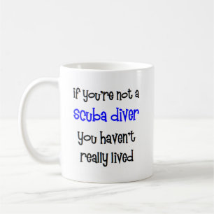 scuba divers really live coffee mug