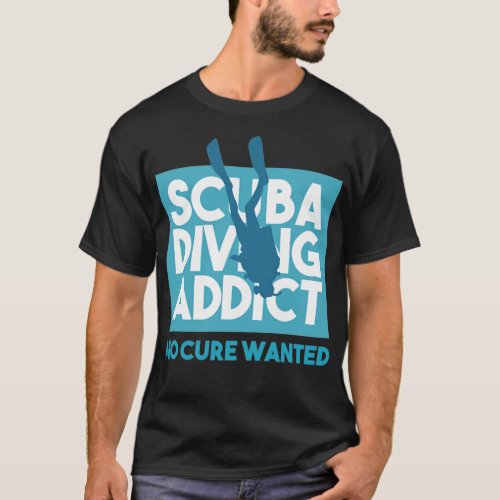 Scuba Diving Addict Fun Quote Dover Gift Idea  T_Shirt
