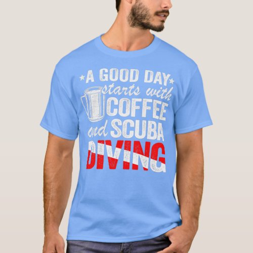 Scuba Diving amp Coffee Quotes Funny Diver Down Fl T_Shirt