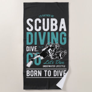 Scuba Diving Born To Dive   Sports Beach Towel