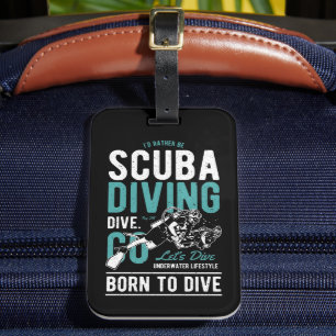 Scuba Diving Born To Dive   Sports Luggage Tag