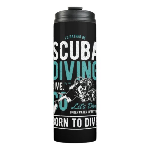 Scuba Diving Born To Dive  Sports Thermal Tumbler