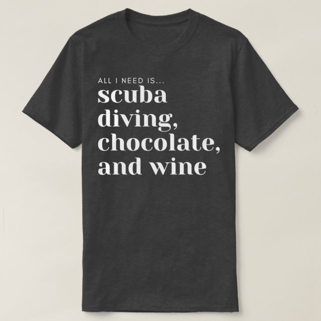 Scuba Diving Chocolate and Wine T-Shirt (Design Front)