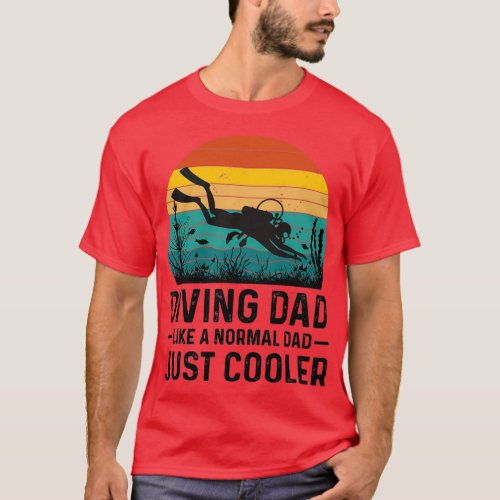 Scuba Diving Dad Like a Normal Dad Just Cooler 1 T_Shirt
