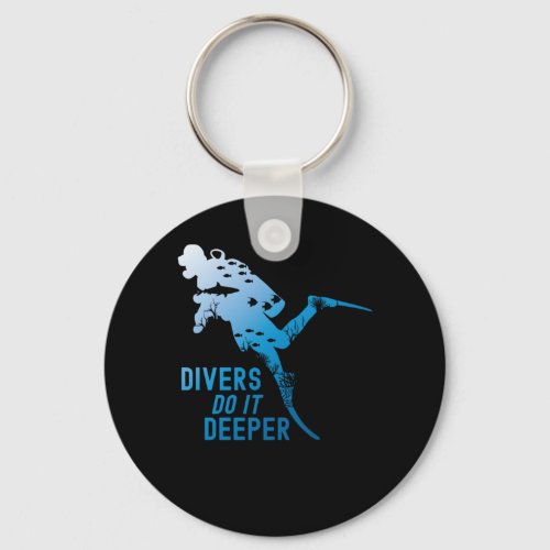 Scuba Diving Divers Do It Deeper Keychain