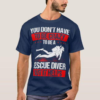 Scuba Diving Funny Rescue Diver Diving Rescue T-Shirt