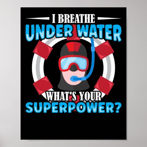 Scuba Diving I Breathe Under Water Whats Your Poster