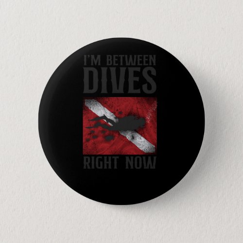 Scuba Diving Im Between Dives Right Now Button