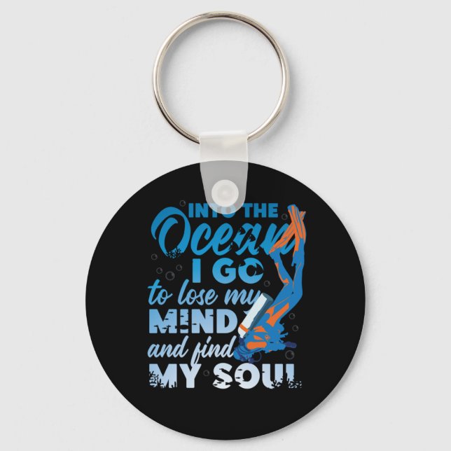 Scuba Diving Into The Ocean I Go To Lose My Mind A Keychain (Front)