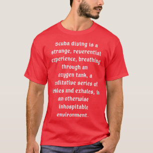 Scuba Diving is a Strange Experience T-Shirt