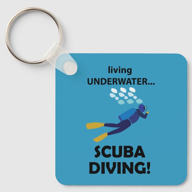 Scuba Diving Living Underwater Scuba Diving Keychain (Front)