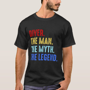 Scuba Diving Man Myth Legend Diver Funny Gift T-Shirt
