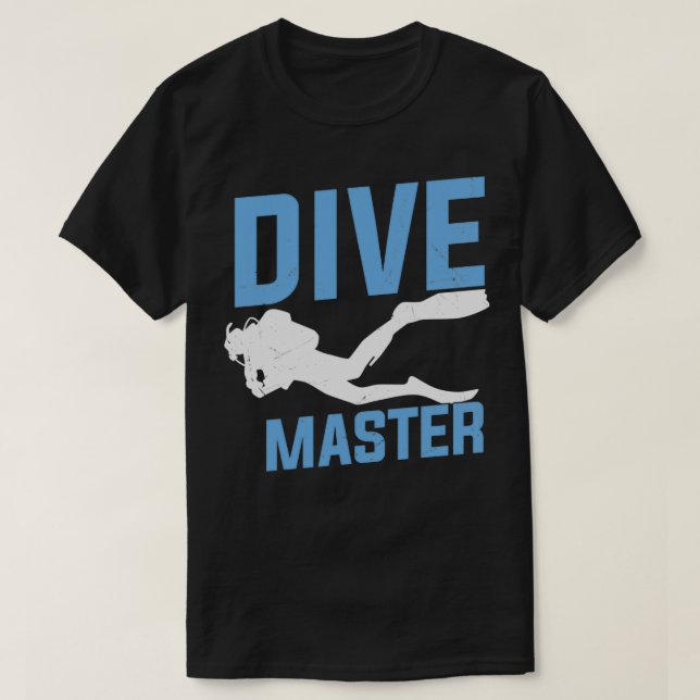Scuba Diving Quote Dive Master Scuba Diving T-Shirt (Design Front)