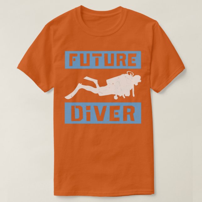 Scuba Diving Quote Scuba Diving Design Future Dive T-Shirt (Design Front)