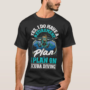 Scuba Diving Retirement Plan Funny Retired Diver T-Shirt