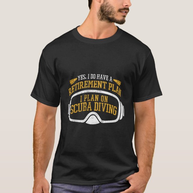 Scuba Diving Retiret Plan Retired Scuba Diver T-Shirt (Front)