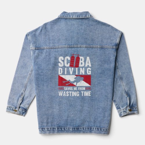 Scuba Diving Saves Me From Wasting Time Diver Dive Denim Jacket