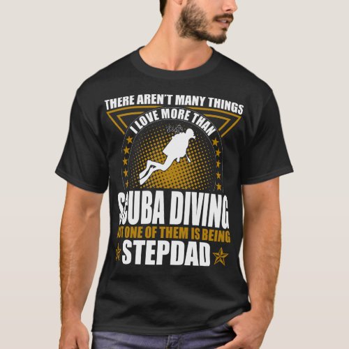 Scuba Diving Stepdad Fathers Day Outdoors Gift T_Shirt