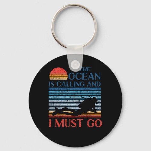 Scuba Diving The Ocean Is Calling And I Must Go Re Keychain