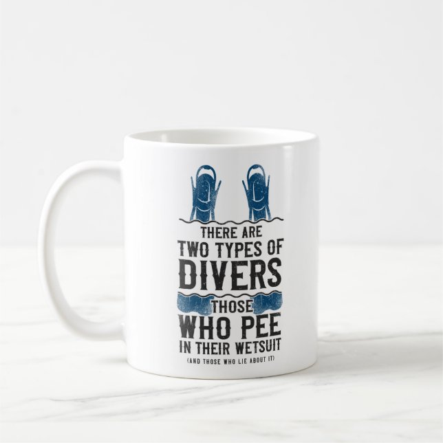 Scuba Diving There Are Two Types Of Divers Pee Coffee Mug (Left)