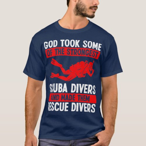 Scuba Rescue Diving Gode made them Rescue Diver T_Shirt