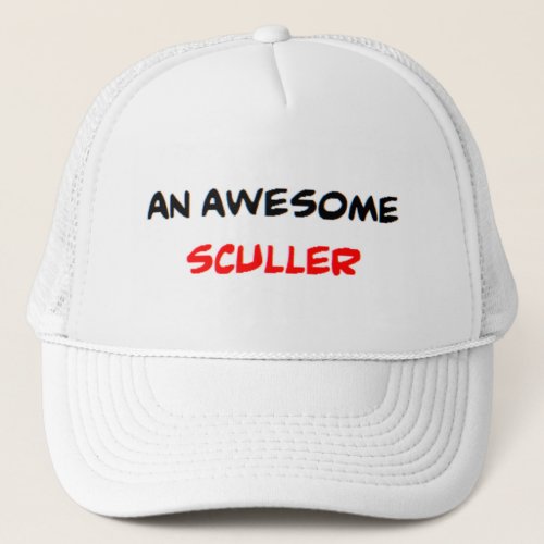 sculler awesome trucker hat