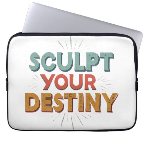 Sculpt Your Destiny Laptop Sleeve