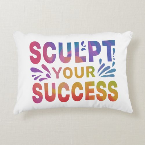 Sculpt your success accent pillow