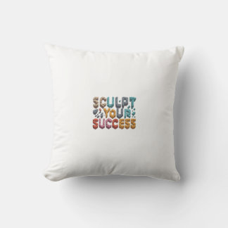 Sculpt Your Success Throw Pillow