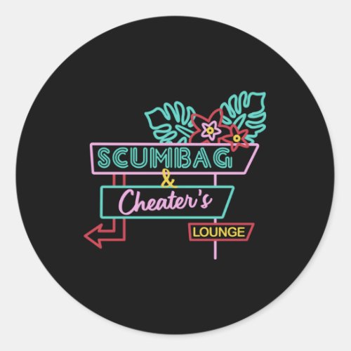 Scumbag And CheaterS Lounger Classic Round Sticker