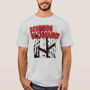 Scumdog Billionaires on Wall Street T-Shirt