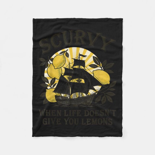 Scurvy When Life Doesn't Give You Lemons Funny Fru Fleece Blanket (Front)