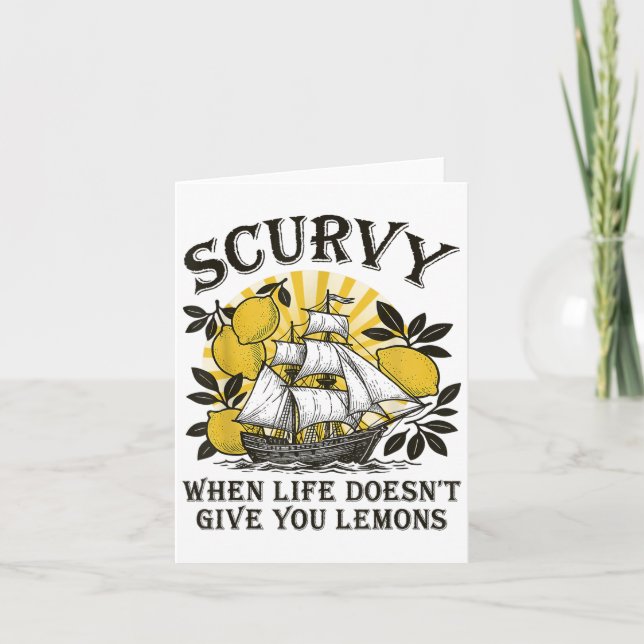 Scurvy When Life Doesnt Give You Lemons Funny Frui Card (Front)