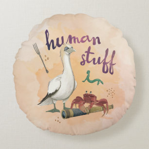 Scuttle’s Human Stuff Round Pillow