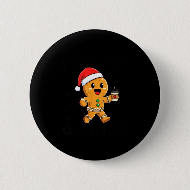 Scy And Caffeinated Coffee Men Women Gingerbread C Button (Front)