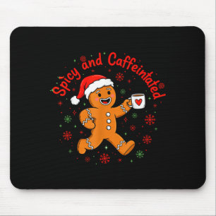 Scy And Caffeinated Coffee Men Women Gingerbread C Mouse Pad