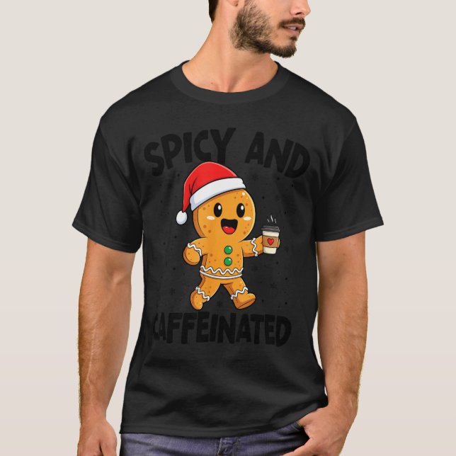 Scy And Caffeinated Coffee Men Women Gingerbread C T-Shirt (Front)