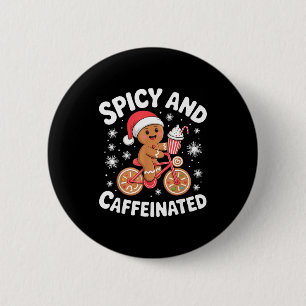 Scy And Caffeinated Gingerbread Funny Coffee Chris Button