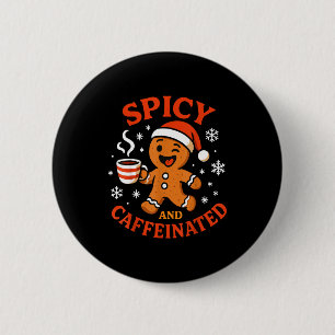 Scy Gingerbread Caffeinated Funny Coffee Lover Chr Button