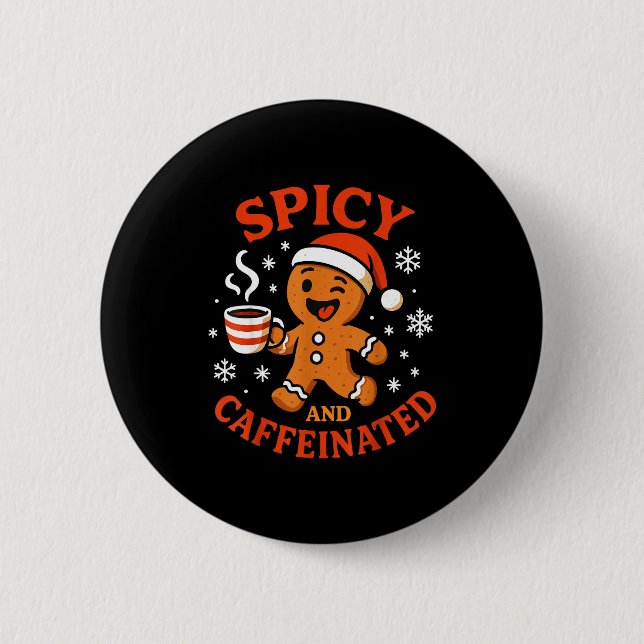 Scy Gingerbread Caffeinated Funny Coffee Lover Chr Button (Front)