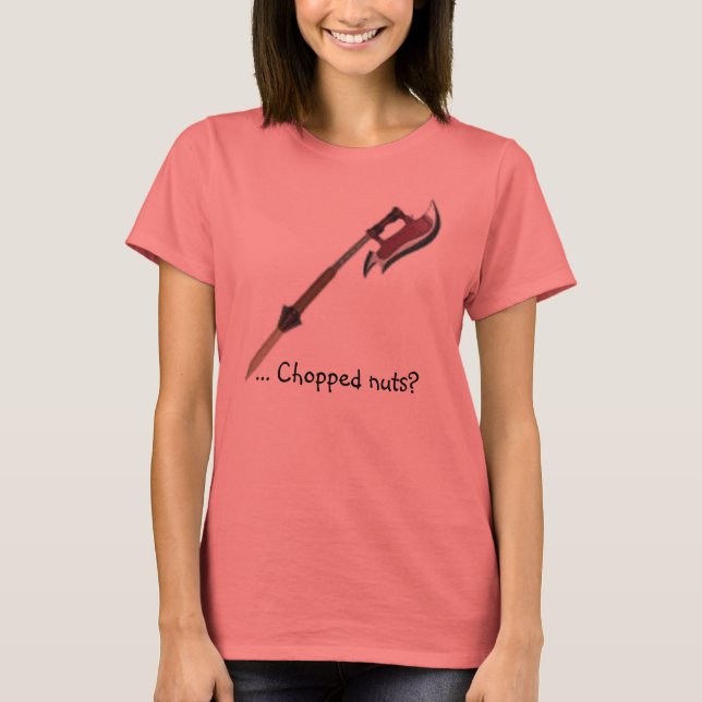 scytheslayer, ... Chopped nuts? T-Shirt (Front)