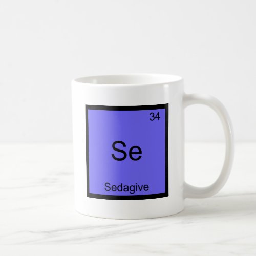 Se _ Sedagive Funny Chemistry Element Symbol Tee Coffee Mug