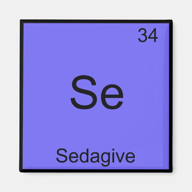 Se - Sedagive Funny Chemistry Element Symbol Tee Magnet (Front)
