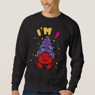 Sea Animal Im 1 Hermit Crab 1st Birthday Sweatshirt