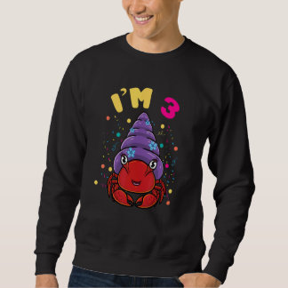 Sea Animal Im 3 Hermit Crab 3rd Birthday Sweatshirt