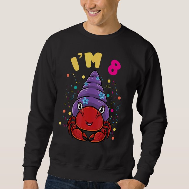 Sea Animal Im 8 Hermit Crab 8th Birthday Sweatshirt (Front)