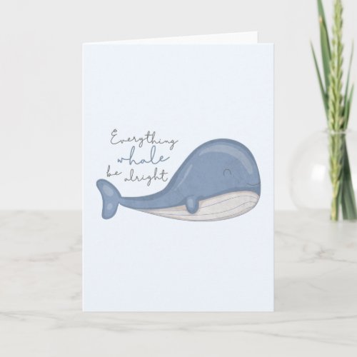 Sea Animal Pun Everything Whale be Alright Note Card