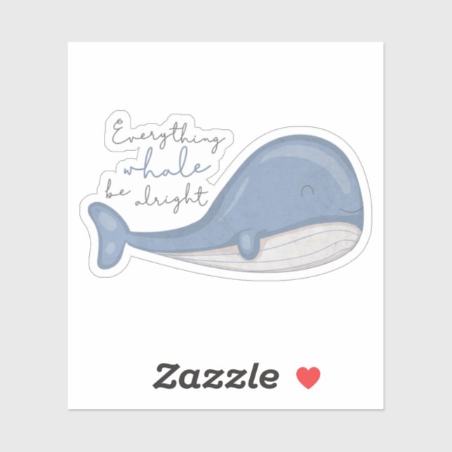 Sea Animal Pun: Everything Whale be Alright Sticker (Sheet)