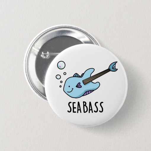 Sea Bass Funny Bass Guitar Fish Pun Button Zazzle