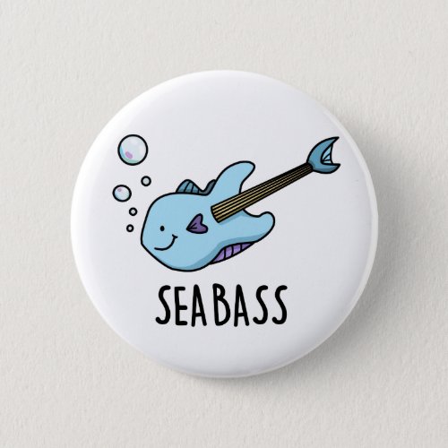 Sea Bass Funny Bass Guitar Fish Pun  Button